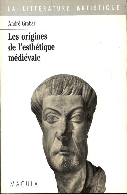 Les origines de l?esthétique médiévale - André Grabar - Livre
