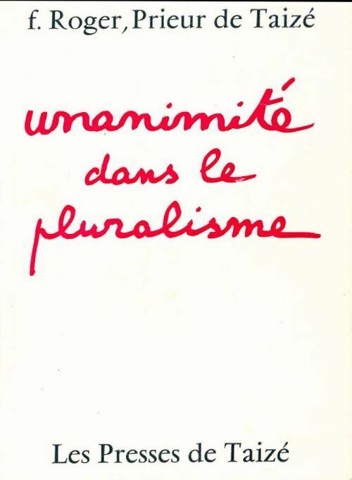 Livrenpoche : Unanimité dans le pluralisme - F. Roger - Livre