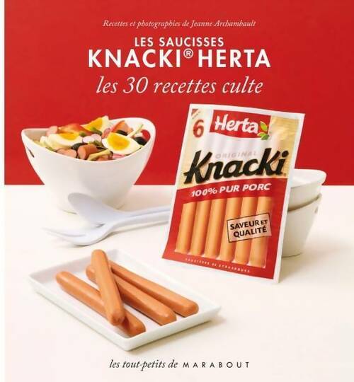 Livrenpoche : Les saucisses Knacki Herta. 30 recettes culte - Jeanne Archambault - Livre