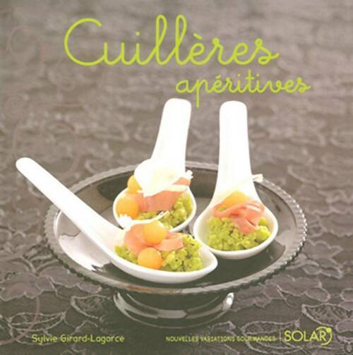 Livrenpoche : Cuillères apéritives - Sylvie Girard-Lagorce - Livre