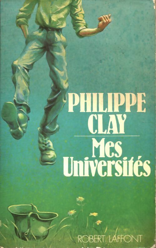 Livrenpoche : Mes universités - Philippe Clay - Livre