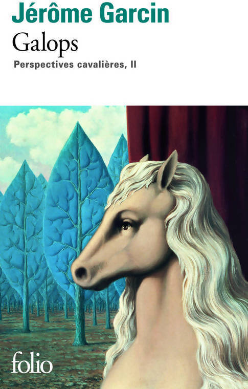 Perspectives cavalières Tome II : Galops - Jérôme Garcin - Livre