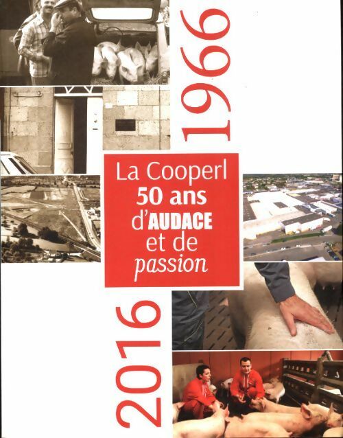 Livrenpoche : La Cooperl, 50 ans d'audace et de passion - Collectif - Livre