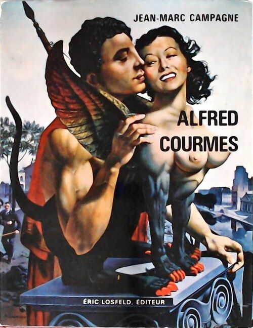 Alfred Courmes. Prospecteur de mirages entre ciel et chair - Jean-Marc Campagne - Livre