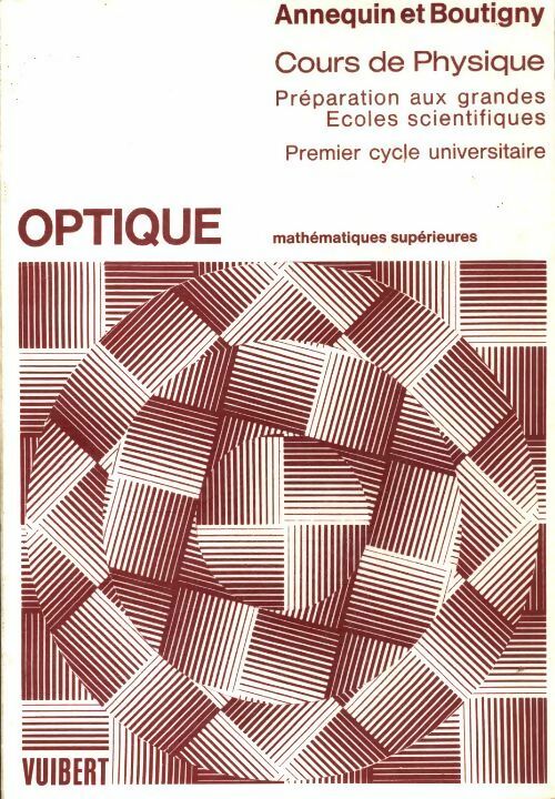 Livrenpoche : Cours de physique : Optique - R. Annequin - Livre