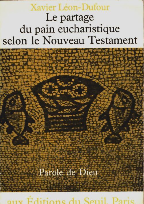 Livrenpoche : Le partage du pain eucharistique selon le nouveau testament - Xavier Léon-Dufour - Livre
