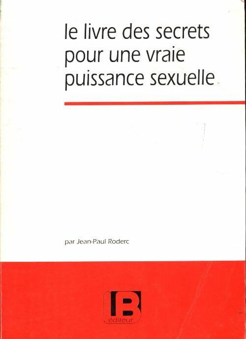 Livrenpoche : Le livre des secrets pour une vraie puissance sexuelle - Jean-Paul Roderc - Livre