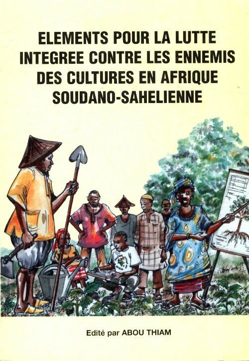 Livrenpoche : Éléments pour la lutte intégrée contre les ennemis des cultures en Afrique soudano-sahelienne - Collectif - Livre