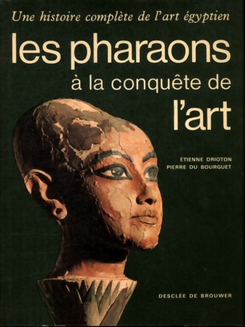 Livrenpoche : Les pharaons à la conquête de l'art - Etienne Drioton - Livre