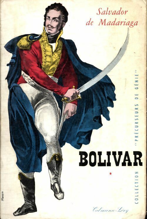 Livrenpoche : Bolivar Tome I - Salvador De Madariaga - Livre