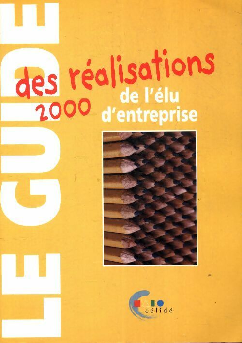 Livrenpoche : Le guide de l'élu d'entreprise : Des réalisations 2000 - Chantal Le Bouffant - Livre