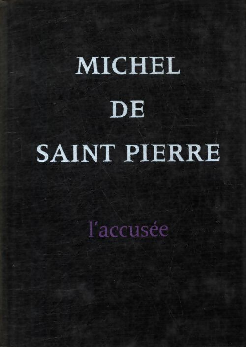 Livrenpoche : L'accusée - Michel De Saint Pierre - Livre