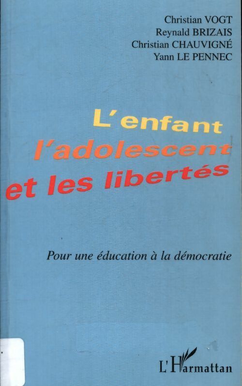 Livrenpoche : L'enfant l'adolescent et les libertés - Reynald Brizais - Livre