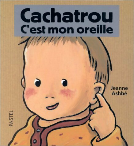 Livrenpoche : C'est mon oreille - Jeanne Ashbé - Livre