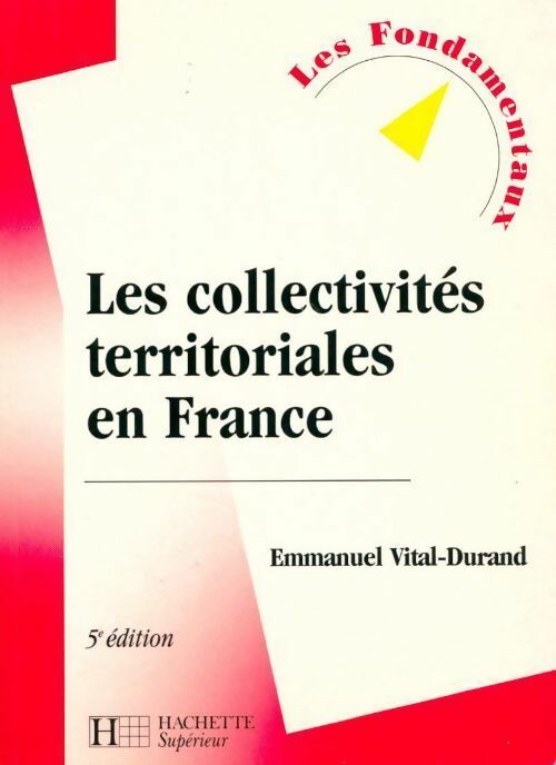 Livrenpoche : Les collectivités territoriales en France - Emmanuel Vital-Durand - Livre