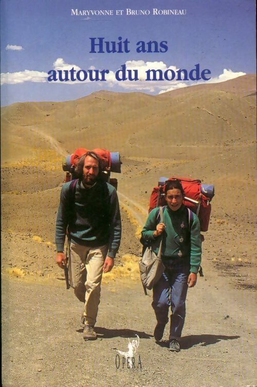 Livrenpoche : Huit ans autour du monde - Bruno Robineau - Livre