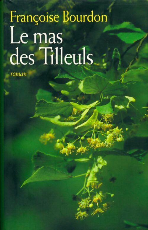 Livrenpoche : Le mas des tilleuls - Françoise Bourdon - Livre