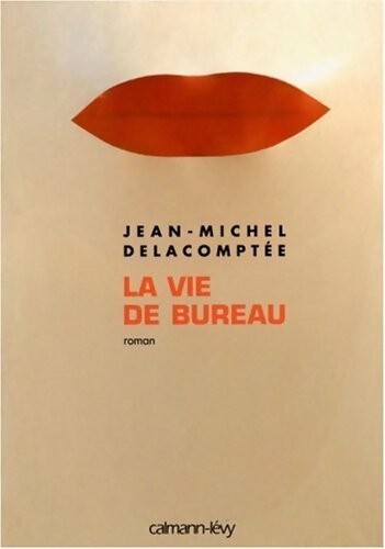 Livrenpoche : La vie de bureau - Jean-Michel Delacomptée - Livre