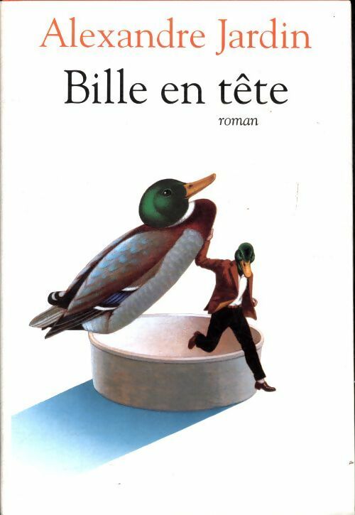 Livrenpoche : Bille en tête - Alexandre Jardin - Livre