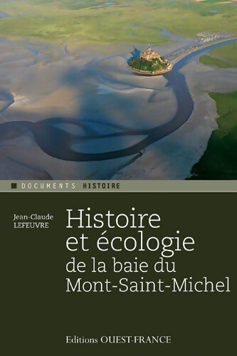 Livrenpoche : Histoire et écologie de la baie du mont Saint-Michel - Jean-Claude Lefeuvre - Livre