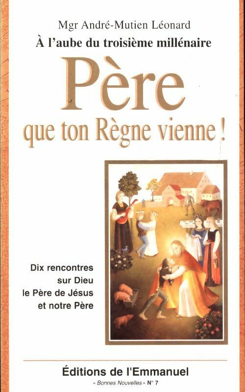 Livrenpoche : Père que ton règne vienne ! - André-Mutien Leonard - Livre