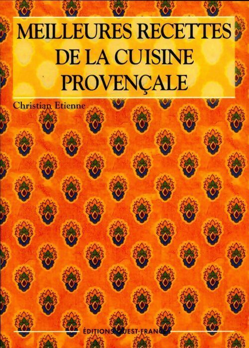 Livrenpoche : Meilleures recettes de la cuisine provençale - Christian Etienne - Livre