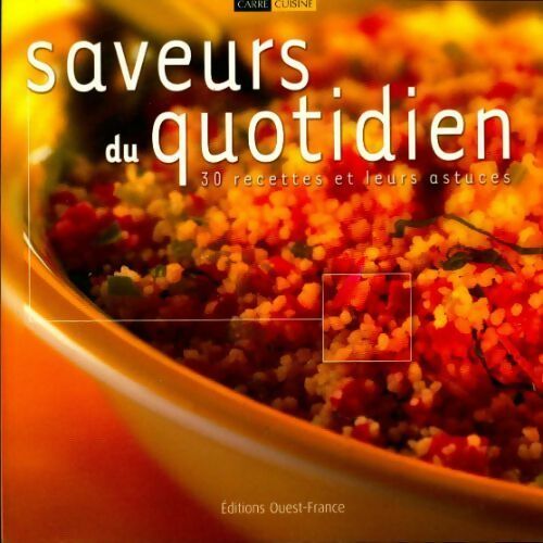 Livrenpoche : Saveurs du quotidien. 30 recettes et leurs astuces - Collectif - Livre
