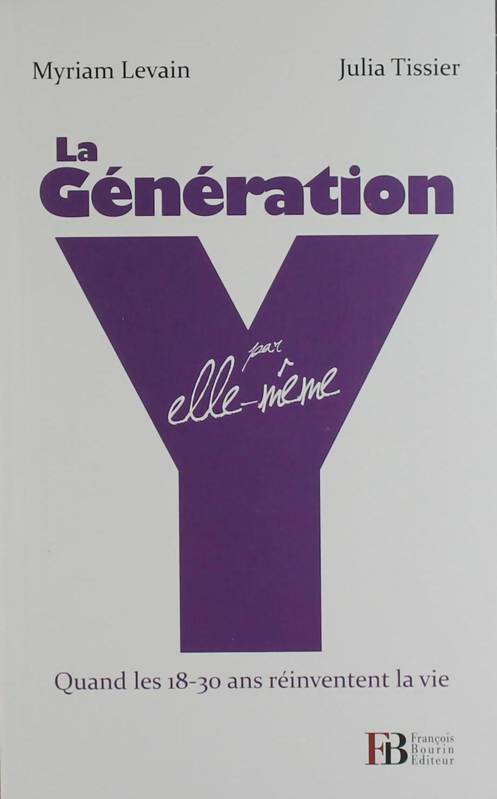 Livrenpoche : La génération Y par elle-même - Myriam levain - Livre