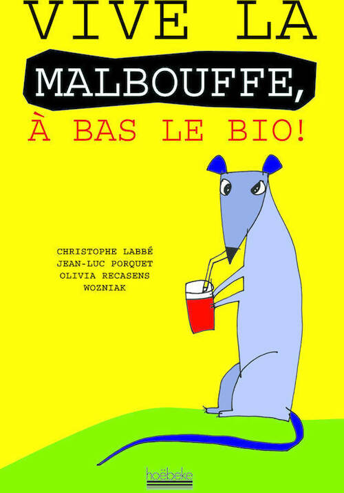 Livrenpoche : Vive la malbouffe, à bas le bio ! - Collectif - Livre