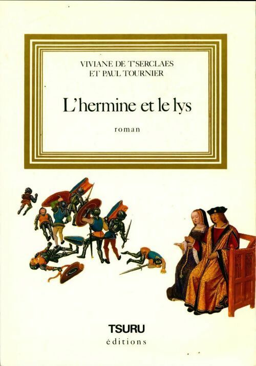 Livrenpoche : L'hermine et le lys - Paul Tournier, Viviane De T'Serclaes - Livre