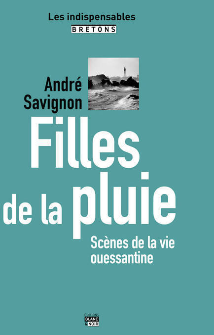 Livrenpoche : Filles de la pluie. Scènes de la vie ouessantine - André Savignon - Livre