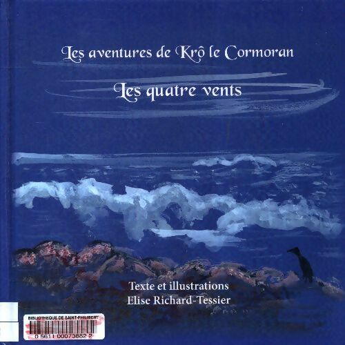 Livrenpoche : Les aventures de Krô le cormoran : Les quatre vents - Elise Richard Tessier - Livre