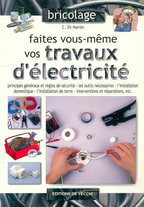 Livrenpoche : Faites vous-mêmes vos travaux d'électricité - C Di Nardo - Livre