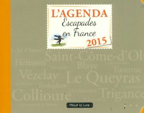 Livrenpoche : L'agenda escapades en France 2015 - Marie-Pierre Samel - Livre
