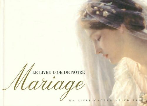 Livrenpoche : Le livre d'or de votre mariage - Helen Exley - Livre