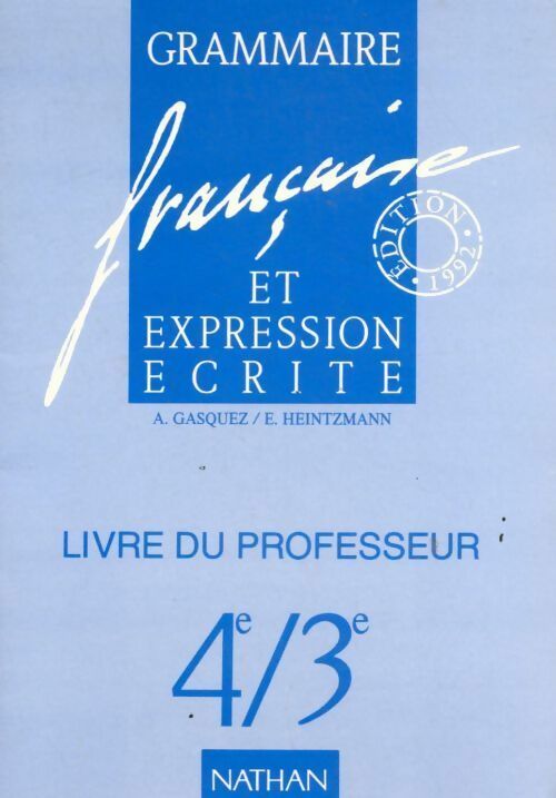 Livrenpoche : Grammaire française et expression écrite 4e-3e. Livre du professeur - Antonia Gasquez - Livre