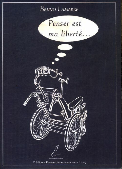 Livrenpoche : Penser est ma liberté - Bruno Lamarre - Livre