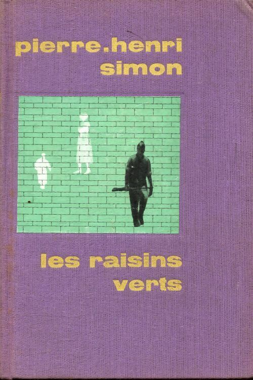 Livrenpoche : Les raisins verts - Pierre Henri Simon - Livre