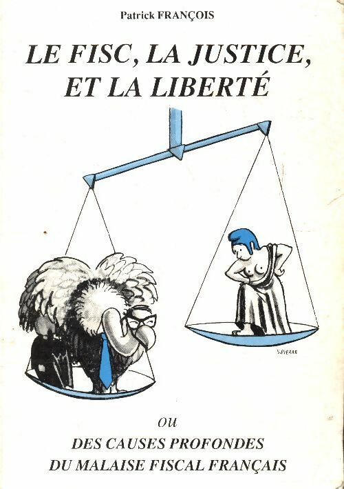 Livrenpoche : Le fisc, la justice et la liberté - Patrick François - Livre
