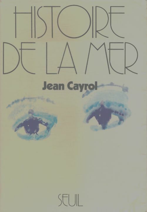 Livrenpoche : Histoire de la mer - Jean Cayrol - Livre
