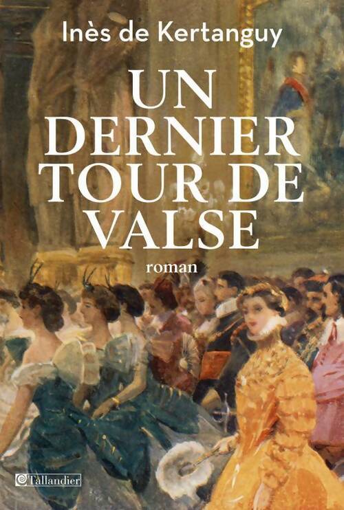 Livrenpoche : Un dernier tour de valse - Inès De Kertanguy - Livre