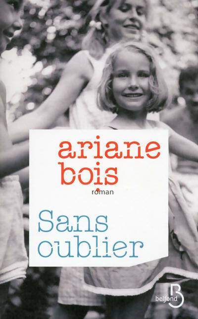 Livrenpoche : Sans oublier - Ariane Bois - Livre