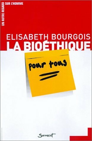 Livrenpoche : La bioéthique pour tous - Elisabeth Bourgois - Livre