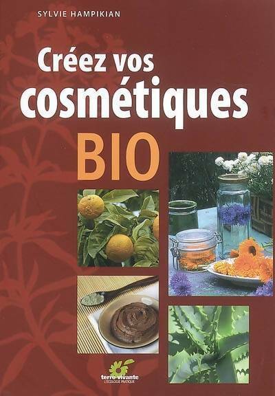 Livrenpoche : Créez vos cosmétiques bio - Sylvie Hampikian - Livre