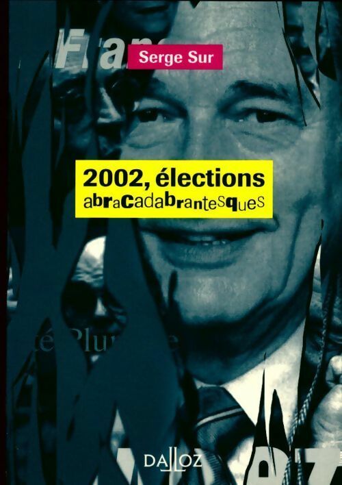Livrenpoche : 2002 elections abracadabrantesques - Serge Sur - Livre