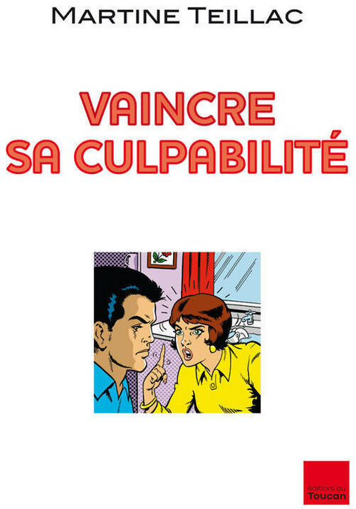 Livrenpoche : Vaincre sa culpabilite - Martine Teillac - Livre