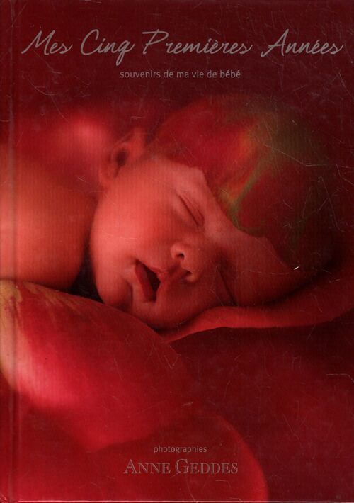 Mes cinq premières années - Anne Geddes - Livre
