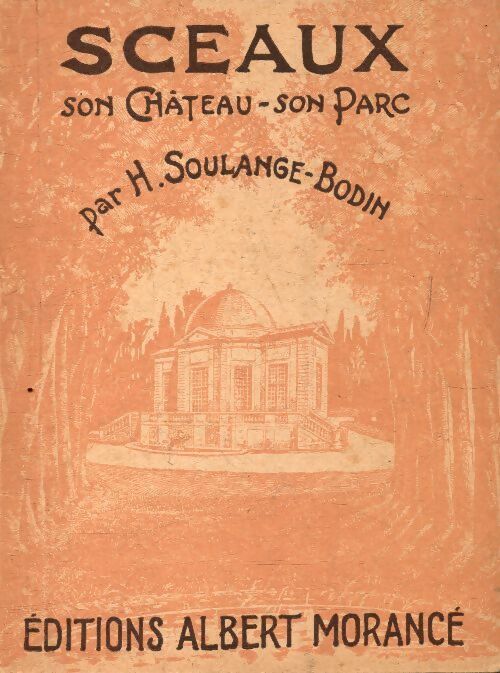 Livrenpoche : Sceaux son château, son parc - Henry Soulange-Bodin - Livre