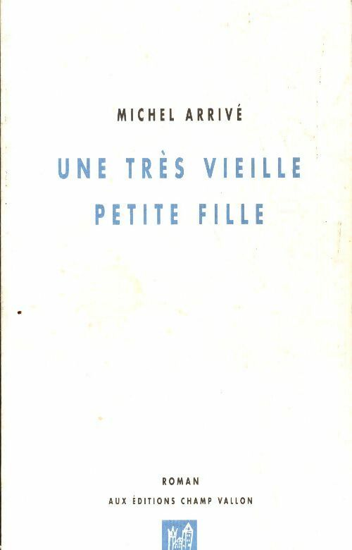 Livrenpoche : Une très vieille petite fille - Michel Arrivé - Livre