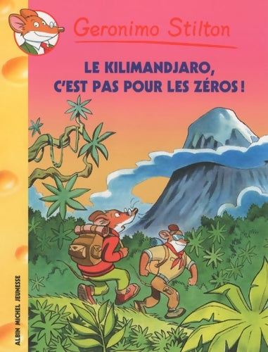 Livrenpoche : Le Kilimandjaro, c'est pas pour les zéros ! - Geronimo Stilton - Livre